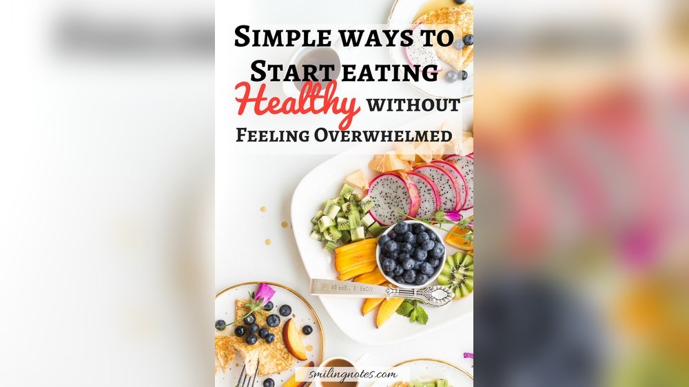 How to Start a Healthy Lifestyle Without Feeling Overwhelmed